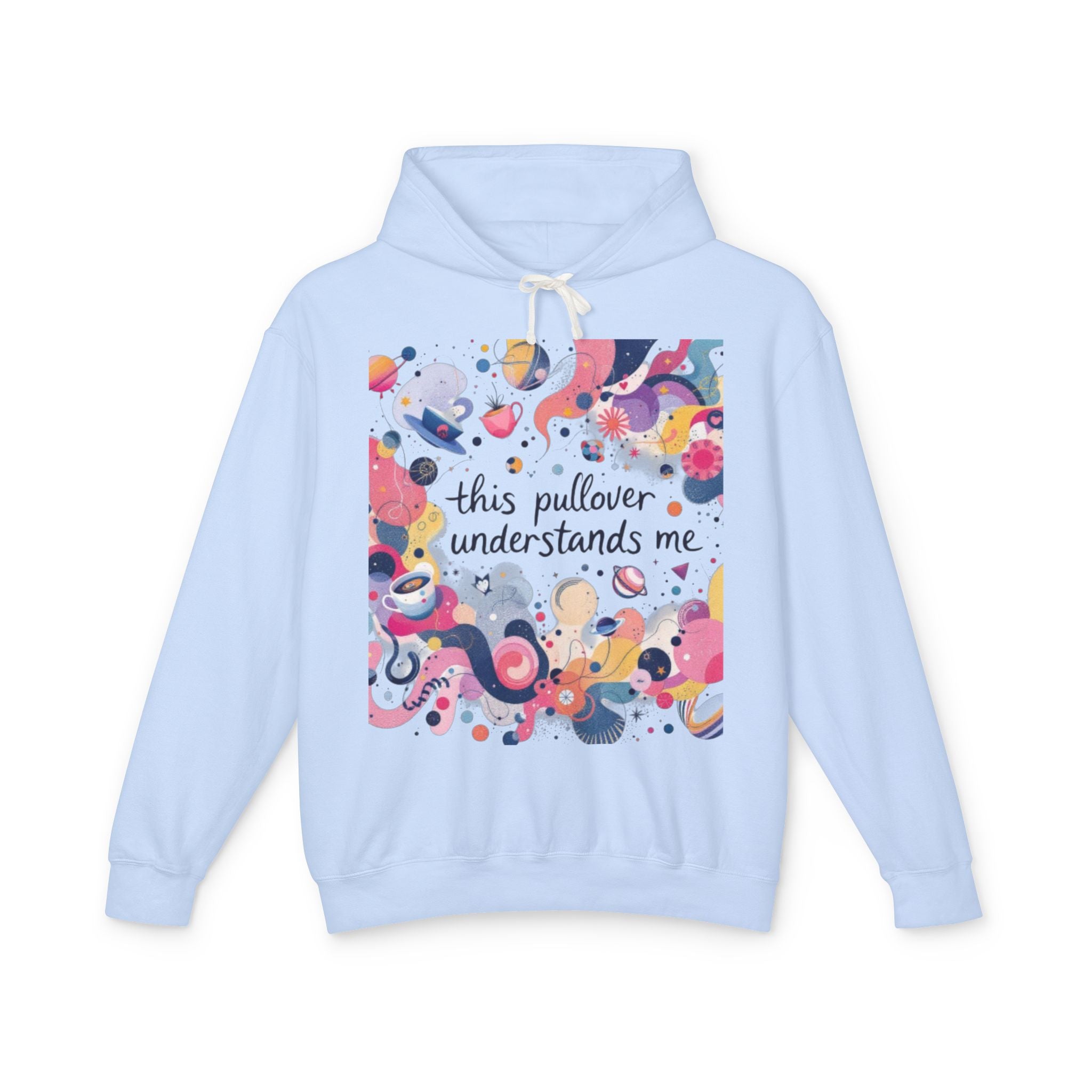 "This Pullover Understands Me" Lightweight Hoodie — Funny Cozy Hooded Sweatshirt