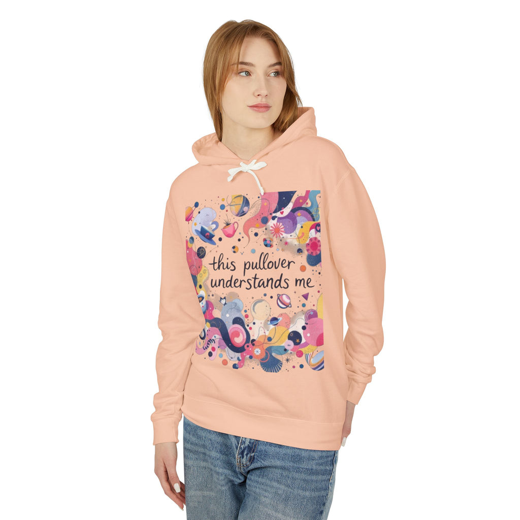 "This Pullover Understands Me" Lightweight Hoodie — Funny Cozy Hooded Sweatshirt