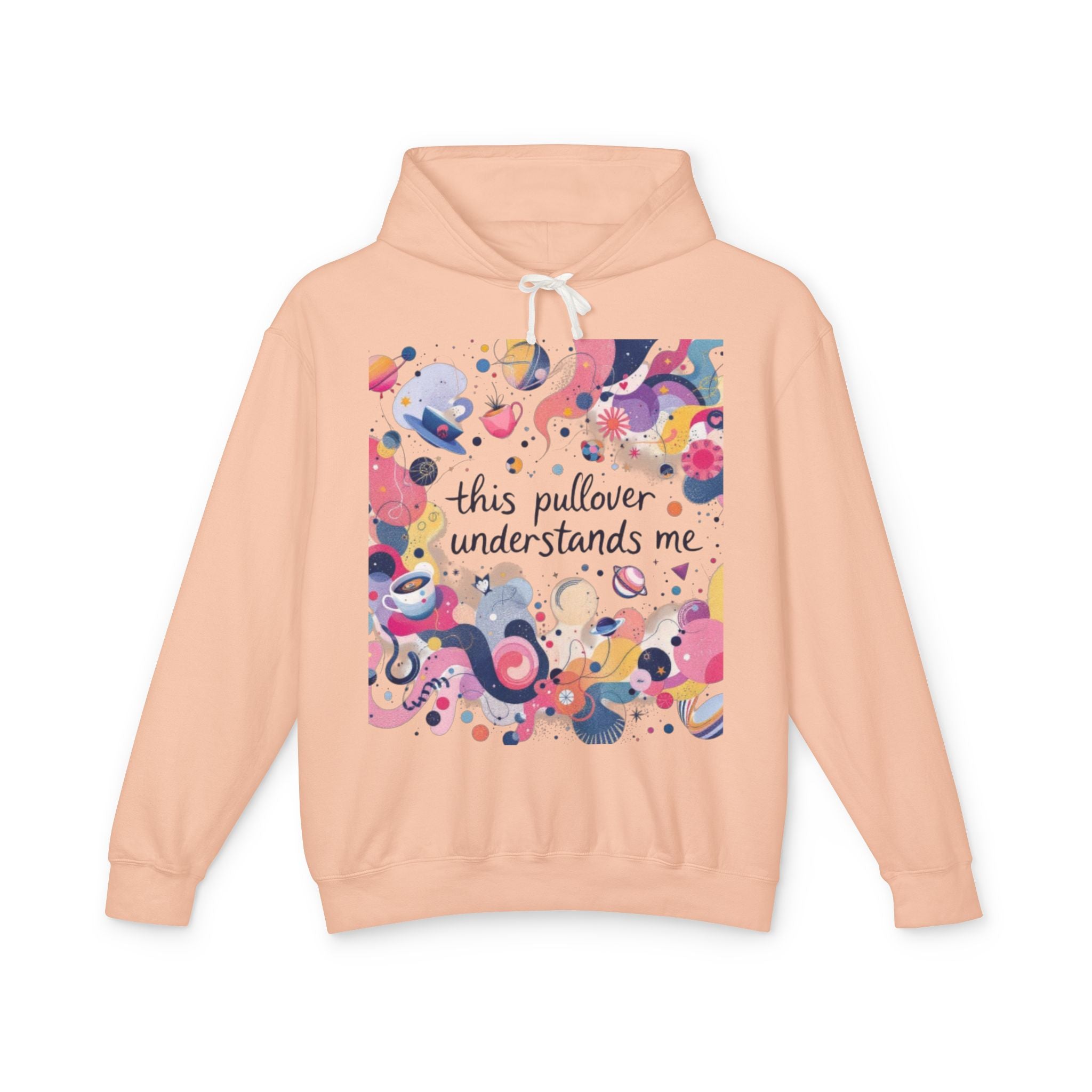 "This Pullover Understands Me" Lightweight Hoodie — Funny Cozy Hooded Sweatshirt